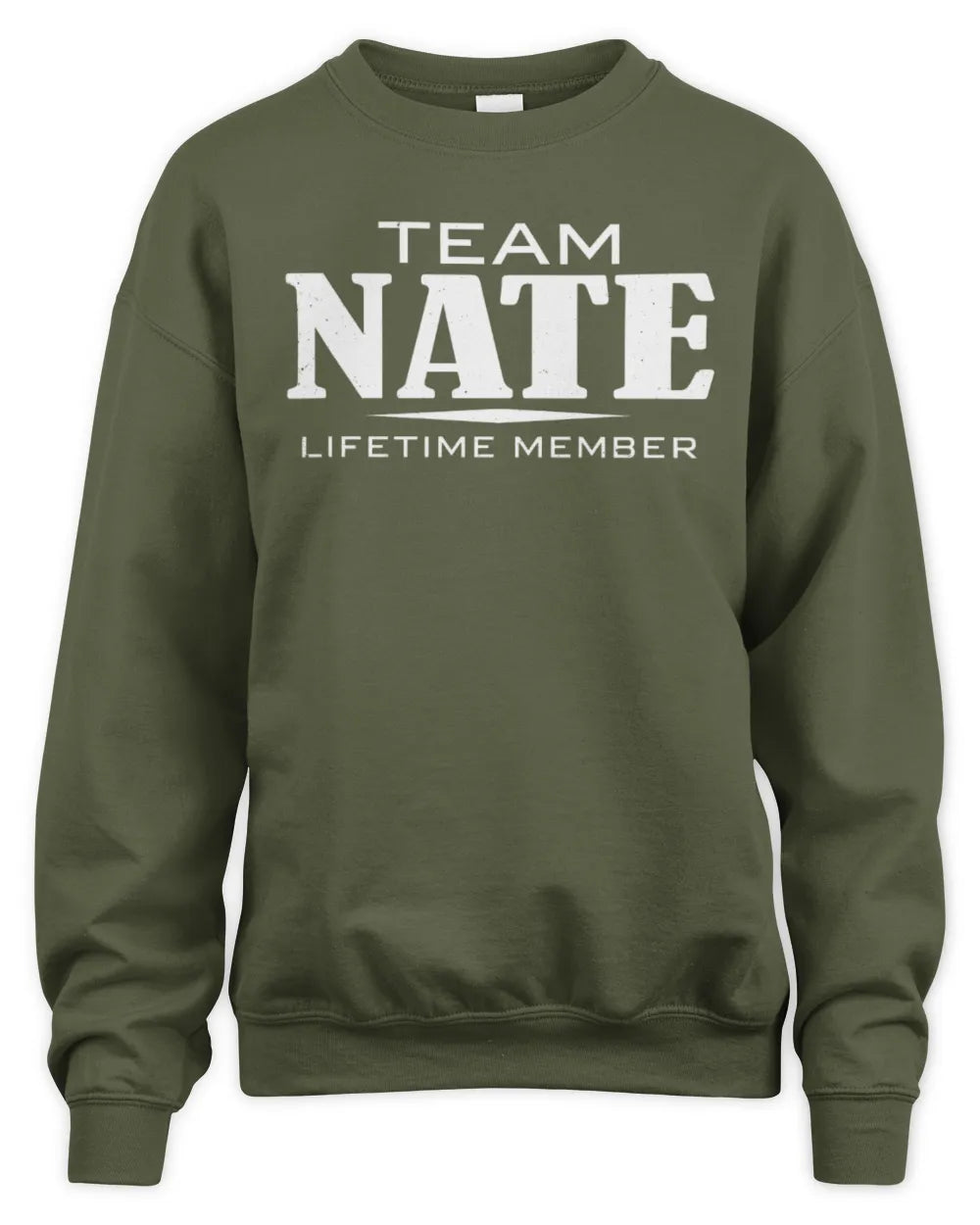 NATE BL62-K4-128 - Personalized “Team NAME Lifetime Member” - Unisex Sweatshirt - Military Green