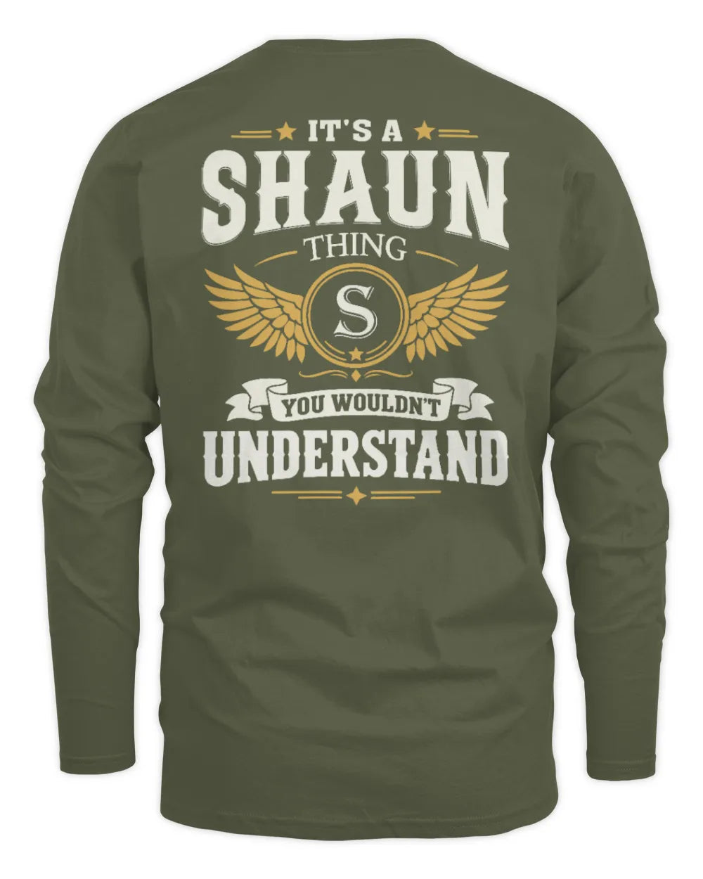 SHAUN KT06-M008 It’s a [NAME] Thing – You Wouldn’t Understand | Personalized Vintage T-Shirt - Men's Long Sleeved T-Shirt - Military Green