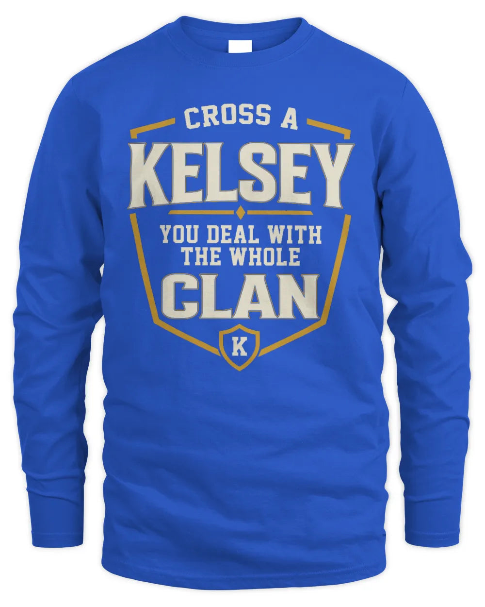 KELSEY NT1-K008 Cross A/An NAME, You Deal With the Whole Clan | Personalized Vintage T-Shirt - Men's Long Sleeved T-Shirt - Royal