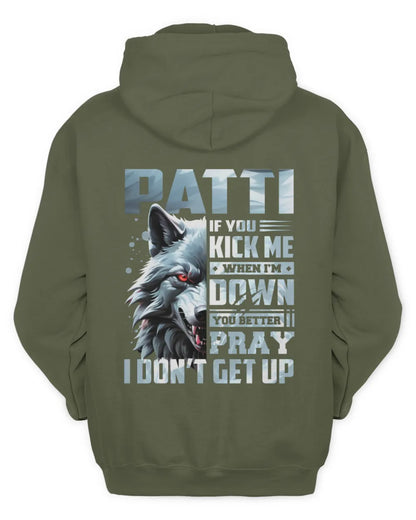 PATTI AP62-K4-666 - Personalized Fierce Wolf Quote Apparel “If You Kick Me When I’m Down, You Better Pray I Don’t Get Up” - Unisex Hoodie - Military Green