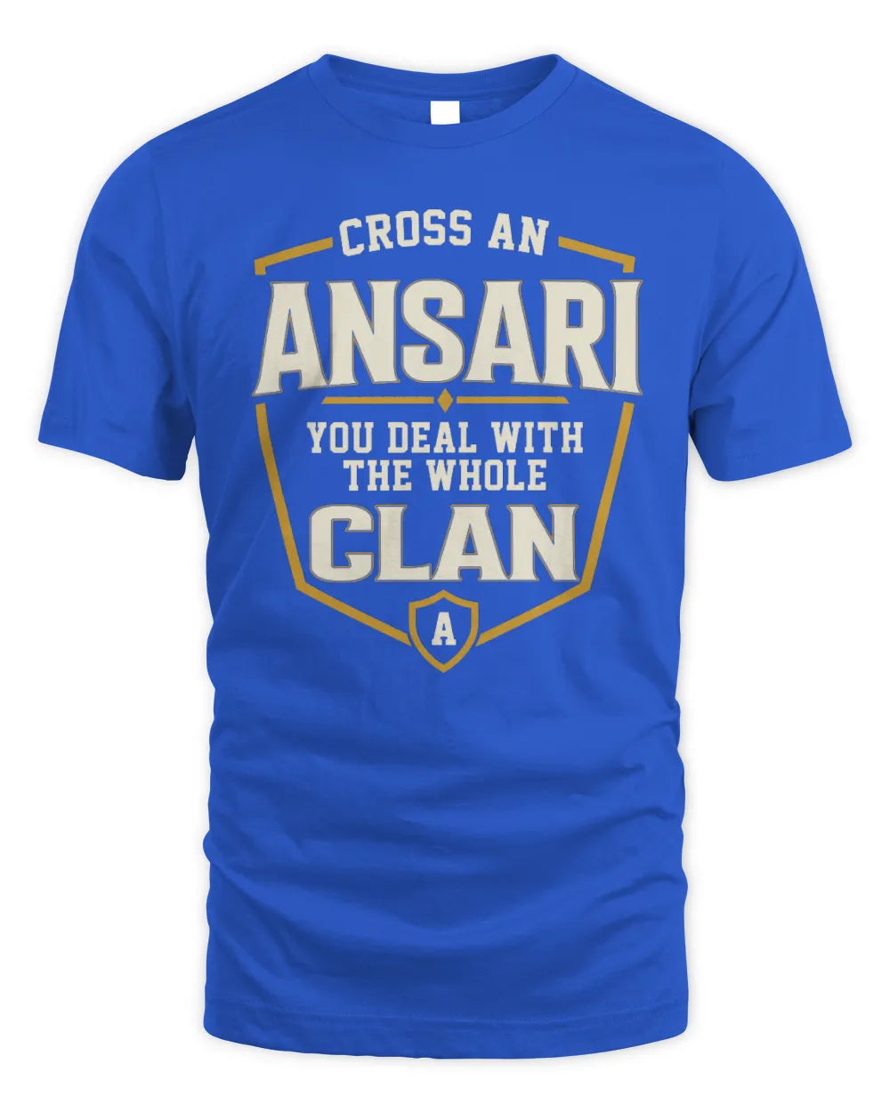 ANSARI NT1-K008 Cross A/An NAME, You Deal With the Whole Clan | Personalized Vintage T-Shirt - Unisex Standard T-Shirt - Royal