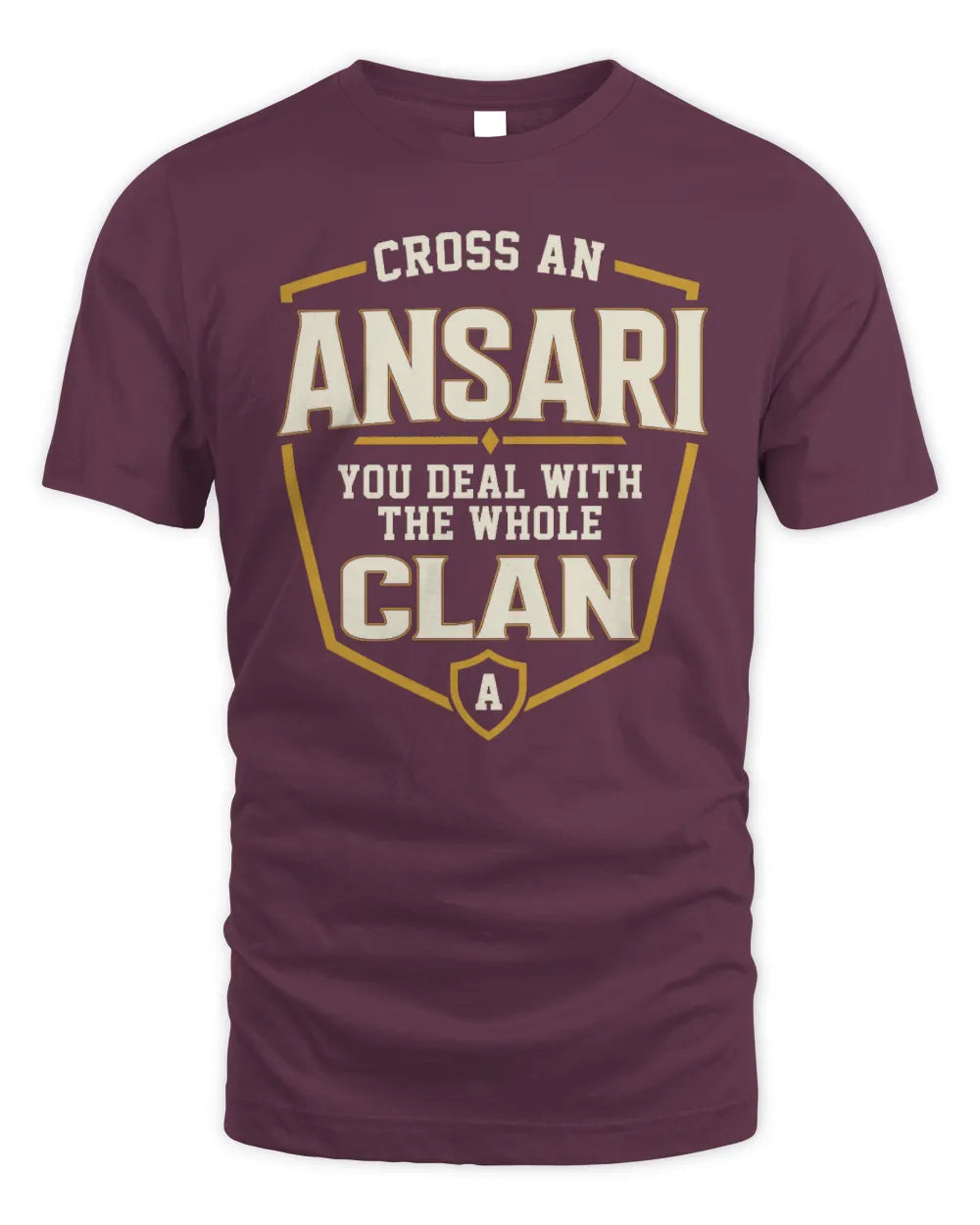 ANSARI NT1-K008 Cross A/An NAME, You Deal With the Whole Clan | Personalized Vintage T-Shirt - Unisex Standard T-Shirt - Maroon