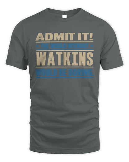 WATKINS TP68-K2-968 – Personalized Funny Quote Apparel “The World Without NAME Would Be Boring” - Unisex Standard T-Shirt - Charcoal