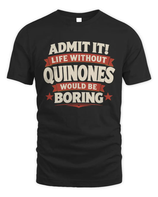 QUINONES P4 KT003 Personalized Funny Quote Apparel “Life Without NAME Would Be Boring” - Unisex Standard T-Shirt - Black