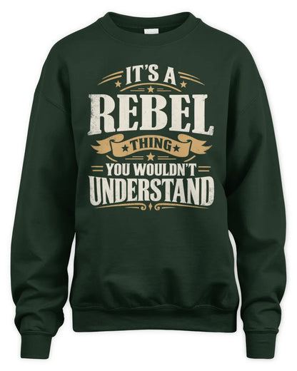 REBEL P08 TH51 - Personalized “It’s a/an [NAME] Thing – You Wouldn’t Understand” Shirt - Unisex Sweatshirt - Forest Green