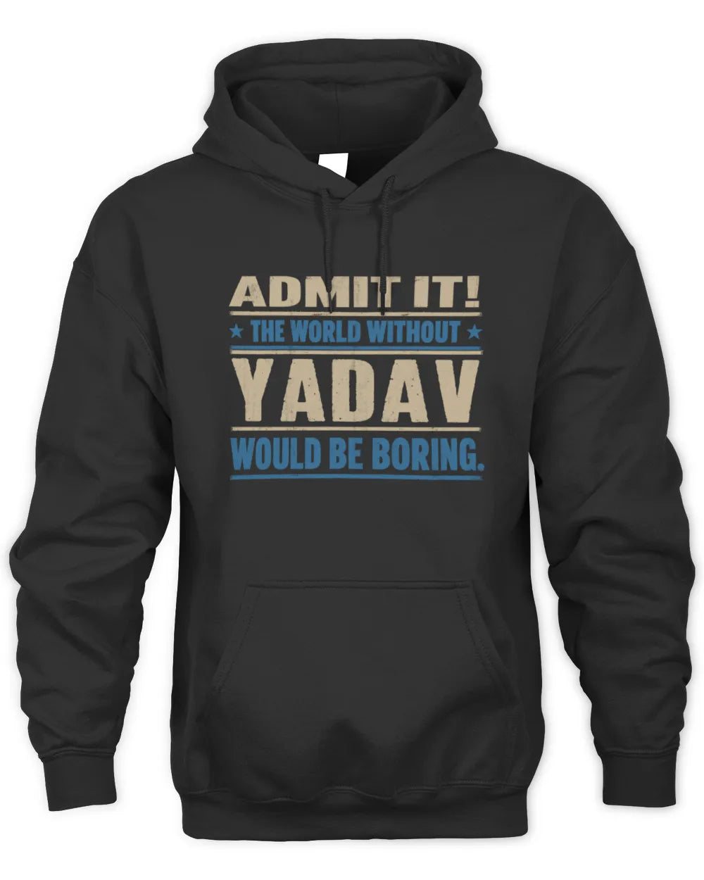 YADAV TP68-K2-968 – Personalized Funny Quote Apparel “The World Without NAME Would Be Boring” - Unisex Hoodie - Black