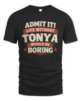 TONYA P4 KT003 Personalized Funny Quote Apparel “Life Without NAME Would Be Boring” - Unisex Standard T-Shirt - Black