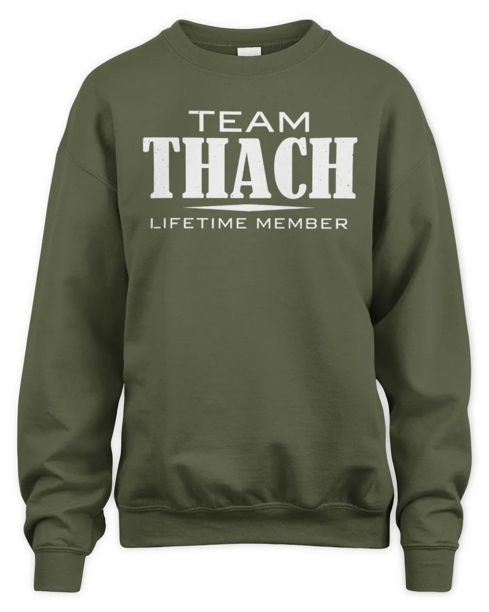 THACH BL62-K4-128 - Personalized “Team NAME Lifetime Member” - Unisex Sweatshirt - Military Green