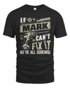 MARK TX03 P02 - Personalized Handyman Mechanic Shirt “If NAME Can’t Fix It, We’re All Screwed”