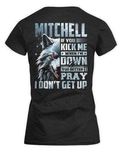 MITCHELL AP62-K4-666 - Personalized Fierce Wolf Quote Apparel “If You Kick Me When I’m Down, You Better Pray I Don’t Get Up” - Women's Standard T-Shirt - Black