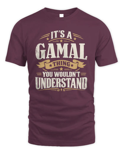 GAMAL P08 TH51 - Personalized “It’s a/an [NAME] Thing – You Wouldn’t Understand” Shirt - Unisex Standard T-Shirt - Maroon