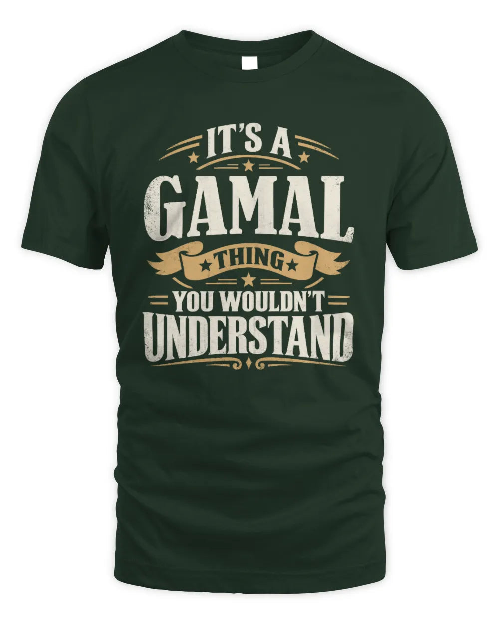 GAMAL P08 TH51 - Personalized “It’s a/an [NAME] Thing – You Wouldn’t Understand” Shirt - Unisex Standard T-Shirt - Forest Green