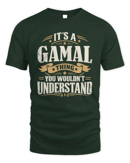 GAMAL P08 TH51 - Personalized “It’s a/an [NAME] Thing – You Wouldn’t Understand” Shirt - Unisex Standard T-Shirt - Forest Green