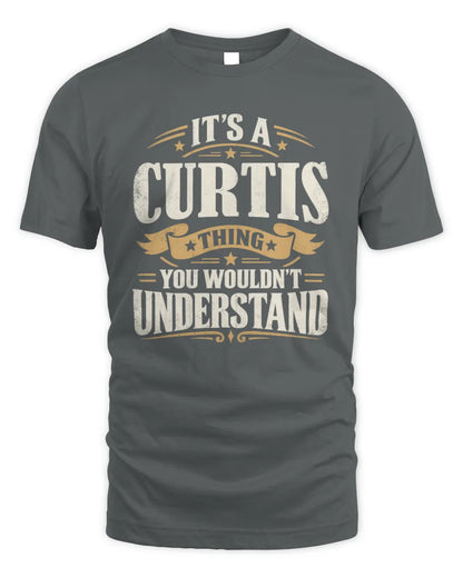 CURTIS P08 TH51 - Personalized “It’s a/an [NAME] Thing – You Wouldn’t Understand” Shirt - Unisex Standard T-Shirt - Charcoal