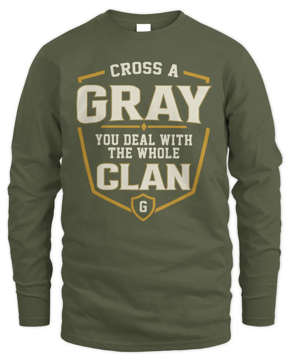 GRAY NT1-K008 Cross A/An NAME, You Deal With the Whole Clan | Personalized Vintage T-Shirt - Men's Long Sleeved T-Shirt - Military Green