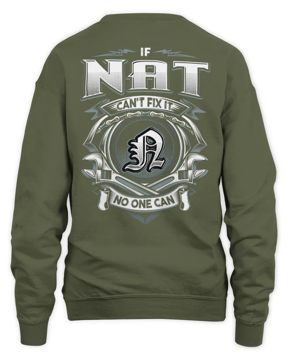 NAT AP81-K4-626 - Personalized Ahmed Quote Apparel “If Ahmed Can't Fix It, No One Can” - Unisex Sweatshirt - Military Green