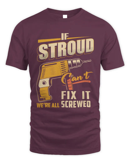 STROUD TP22-K4-228 - Personalized Handyman T-Shirt “If AARON Can’t Fix It, We’re All Screwed” - Unisex Standard T-Shirt - Maroon