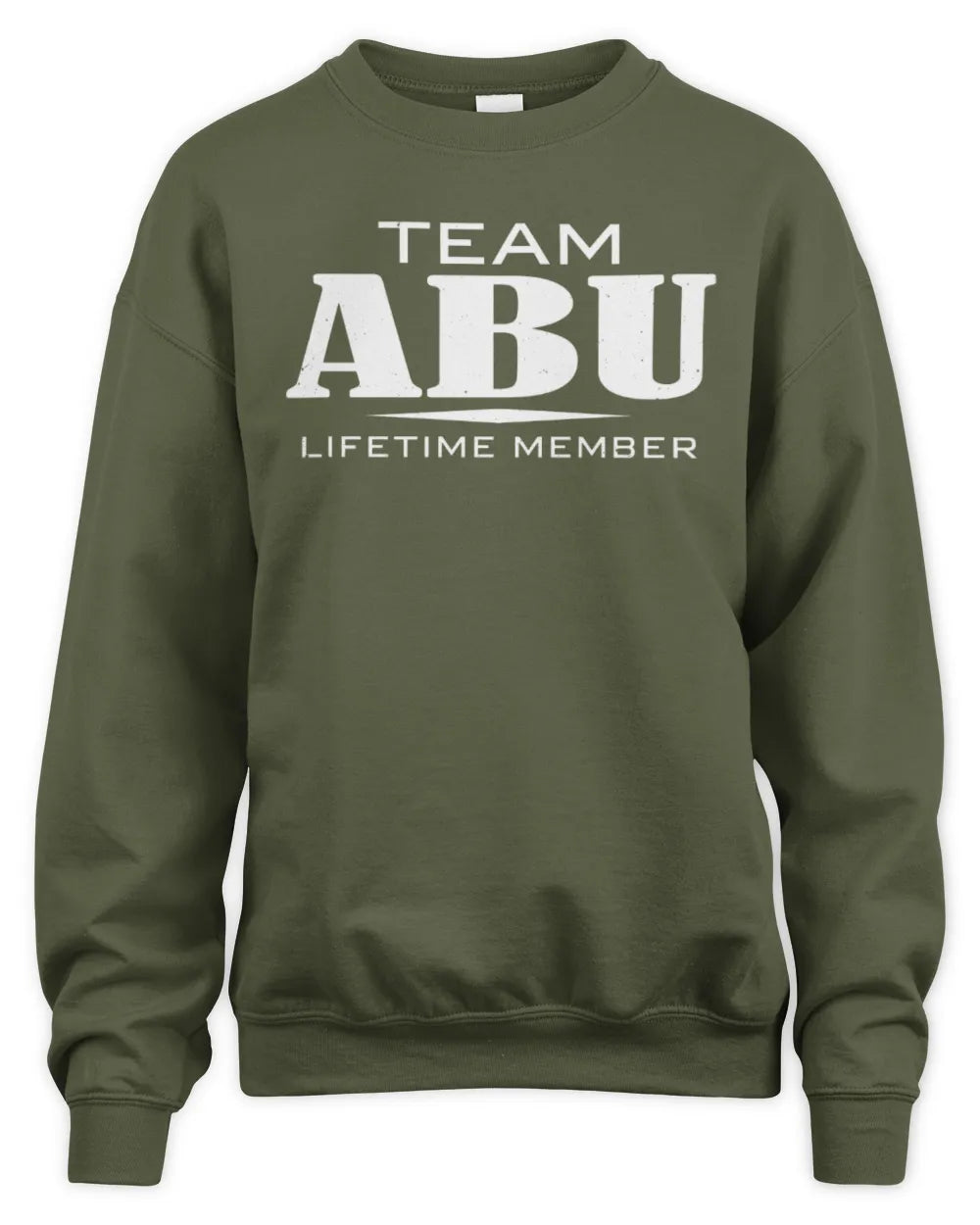 ABU BL62-K4-128 - Personalized “Team NAME Lifetime Member” - Unisex Sweatshirt - Military Green
