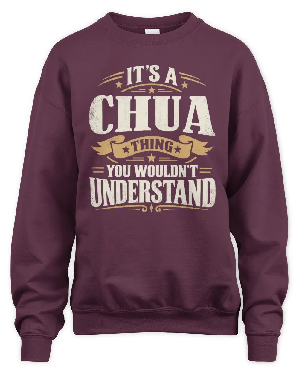 CHUA P08 TH51 - Personalized “It’s a/an [NAME] Thing – You Wouldn’t Understand” Shirt - Unisex Sweatshirt - Maroon