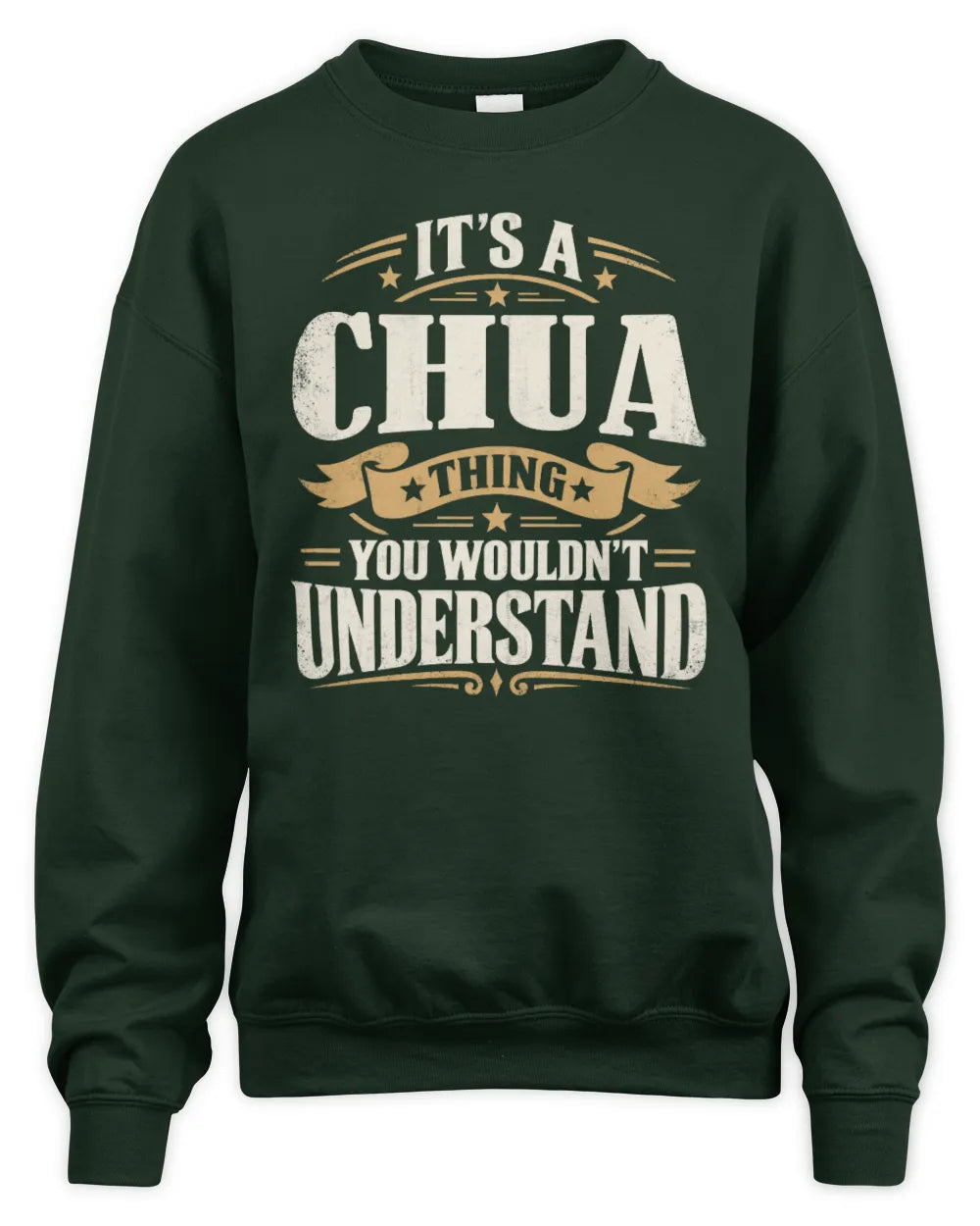 CHUA P08 TH51 - Personalized “It’s a/an [NAME] Thing – You Wouldn’t Understand” Shirt - Unisex Sweatshirt - Forest Green
