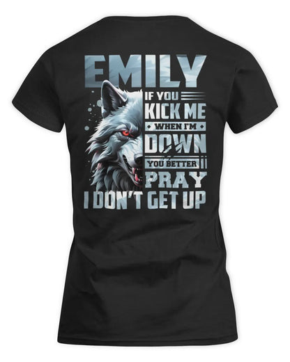 EMILY AP62-K4-666 - Personalized Fierce Wolf Quote Apparel “If You Kick Me When I’m Down, You Better Pray I Don’t Get Up” - Women's Standard T-Shirt - Black