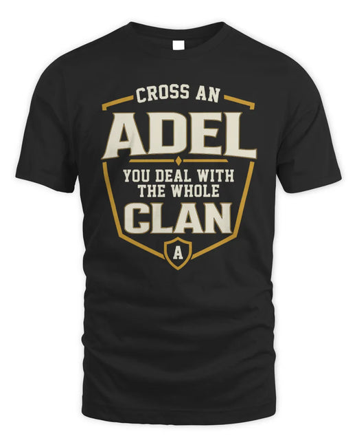 ADEL NT1-K008 Cross A/An NAME, You Deal With the Whole Clan | Personalized Vintage T-Shirt