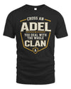 ADEL NT1-K008 Cross A/An NAME, You Deal With the Whole Clan | Personalized Vintage T-Shirt
