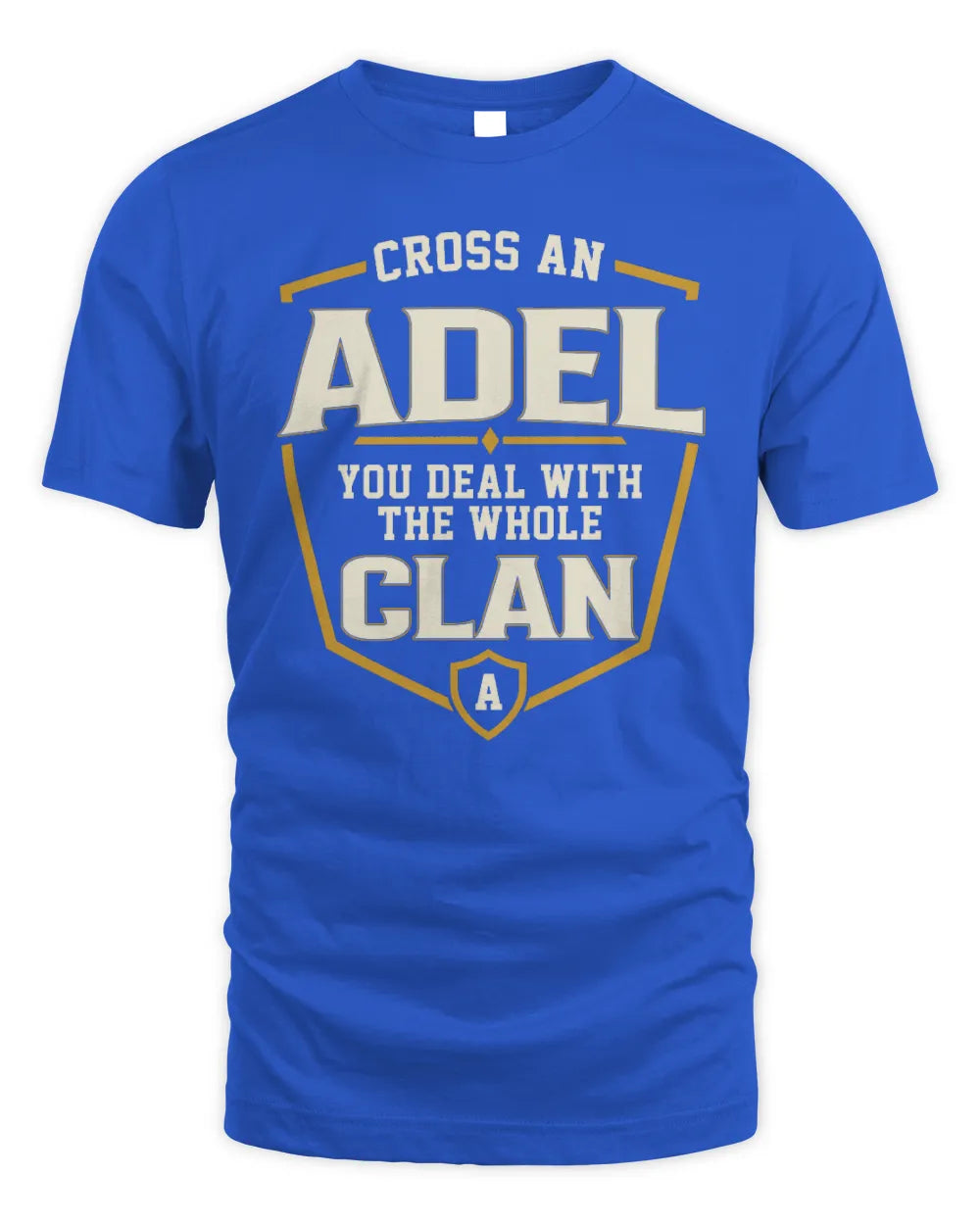 ADEL NT1-K008 Cross A/An NAME, You Deal With the Whole Clan | Personalized Vintage T-Shirt - Unisex Standard T-Shirt - Royal