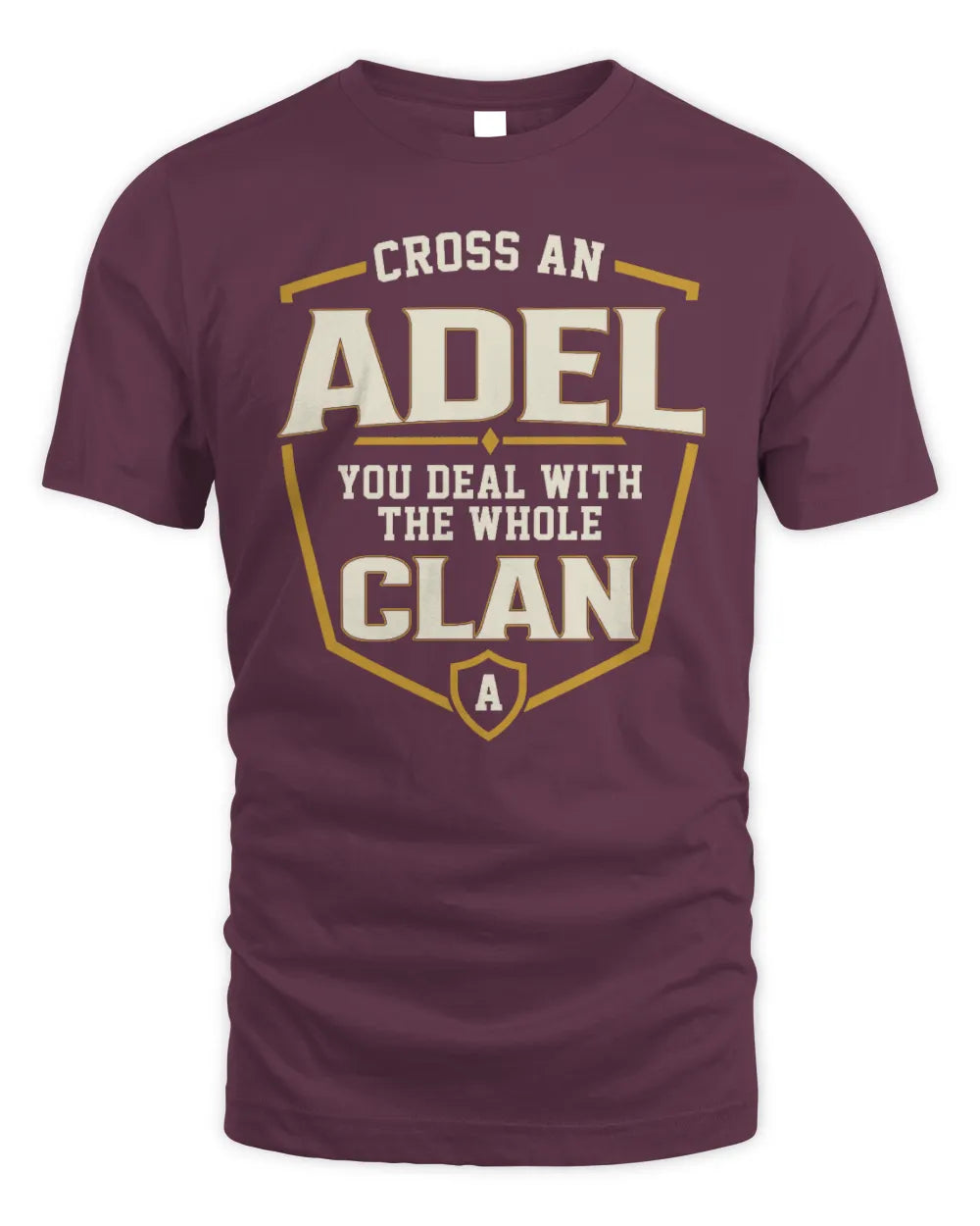 ADEL NT1-K008 Cross A/An NAME, You Deal With the Whole Clan | Personalized Vintage T-Shirt - Unisex Standard T-Shirt - Maroon