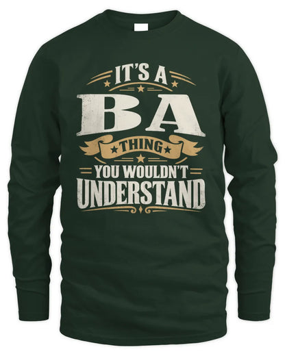 BA P08 TH51 - Personalized “It’s a/an [NAME] Thing – You Wouldn’t Understand” Shirt - Men's Long Sleeved T-Shirt - Forest Green