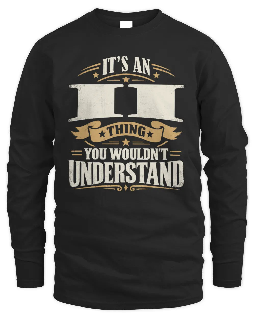 II P08 TH51 - Personalized “It’s a/an [NAME] Thing – You Wouldn’t Understand” Shirt - Men's Long Sleeved T-Shirt - Black