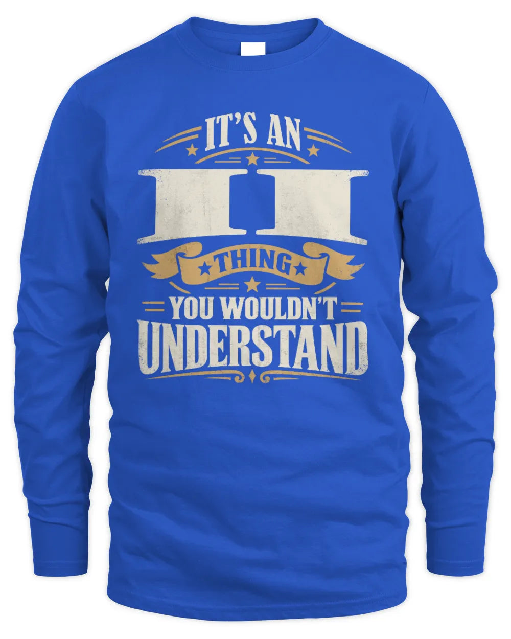 II P08 TH51 - Personalized “It’s a/an [NAME] Thing – You Wouldn’t Understand” Shirt - Men's Long Sleeved T-Shirt - Royal