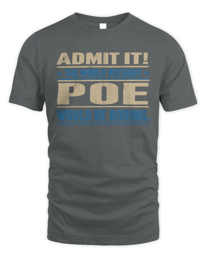 POE TP68-K2-968 – Personalized Funny Quote Apparel “The World Without NAME Would Be Boring” - Unisex Standard T-Shirt - Charcoal
