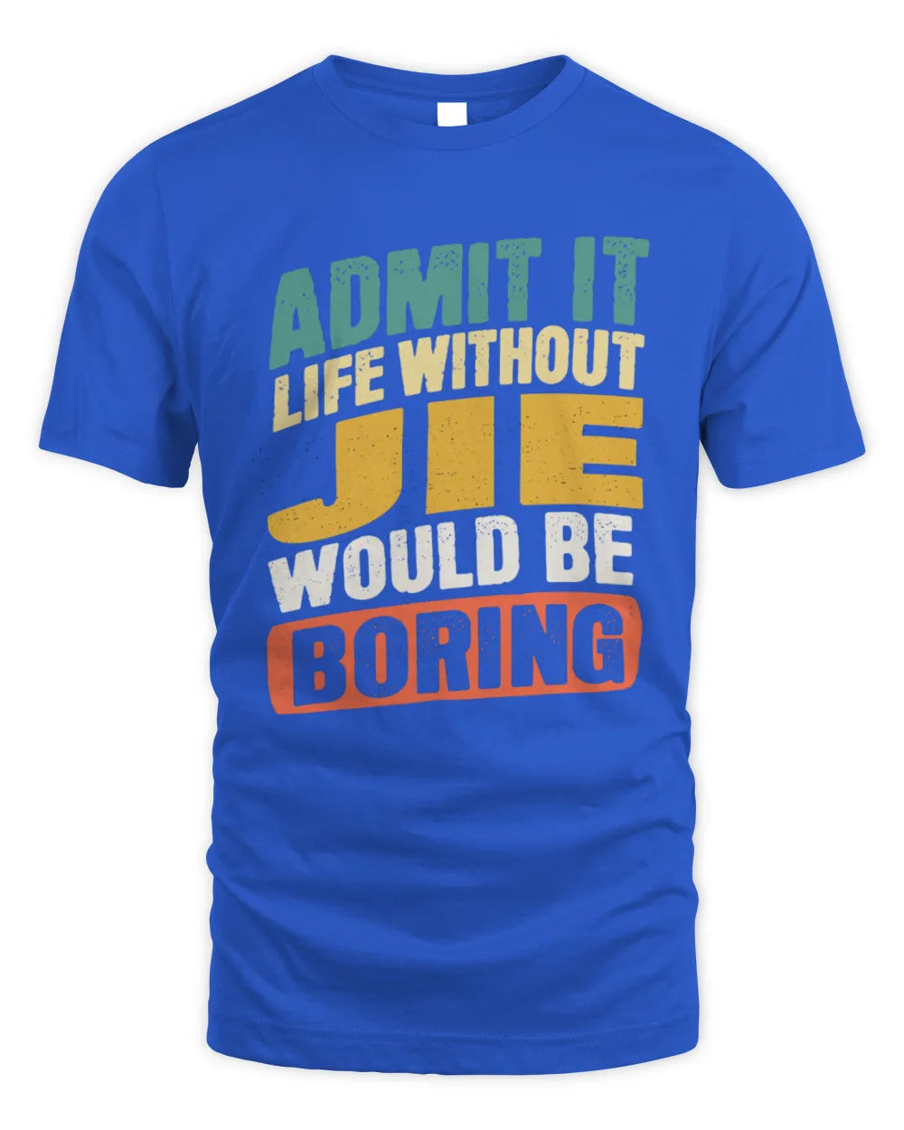 JIE TP88-K4-229
Personalized Funny Quote Apparel “Life Without NAME Would Be Boring” - Unisex Standard T-Shirt - Royal
