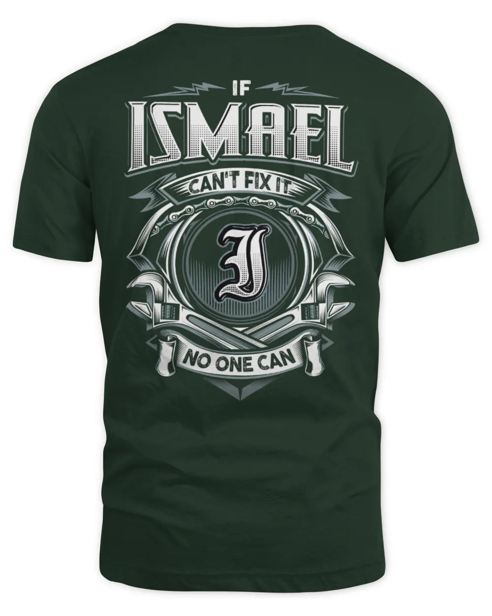ISMAEL AP81-K4-626 - Personalized Ahmed Quote Apparel “If Ahmed Can't Fix It, No One Can” - Unisex Standard T-Shirt - Forest Green