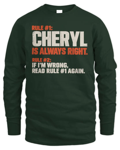 CHERYL NP1-H006 - Always Right Personalized Name T-Shirt – Funny Custom Name Shirt - Men's Long Sleeved T-Shirt - Forest Green