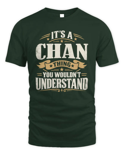 CHAN P08 TH51 - Personalized “It’s a/an [NAME] Thing – You Wouldn’t Understand” Shirt - Unisex Standard T-Shirt - Forest Green