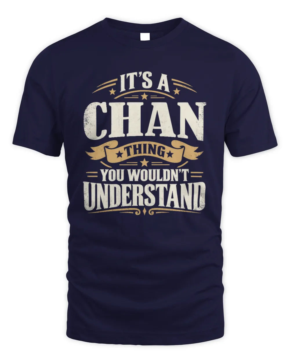 CHAN P08 TH51 - Personalized “It’s a/an [NAME] Thing – You Wouldn’t Understand” Shirt - Unisex Standard T-Shirt - Navy