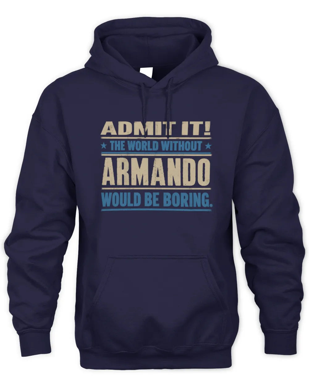 ARMANDO TP68-K2-968 – Personalized Funny Quote Apparel “The World Without NAME Would Be Boring” - Unisex Hoodie - Navy