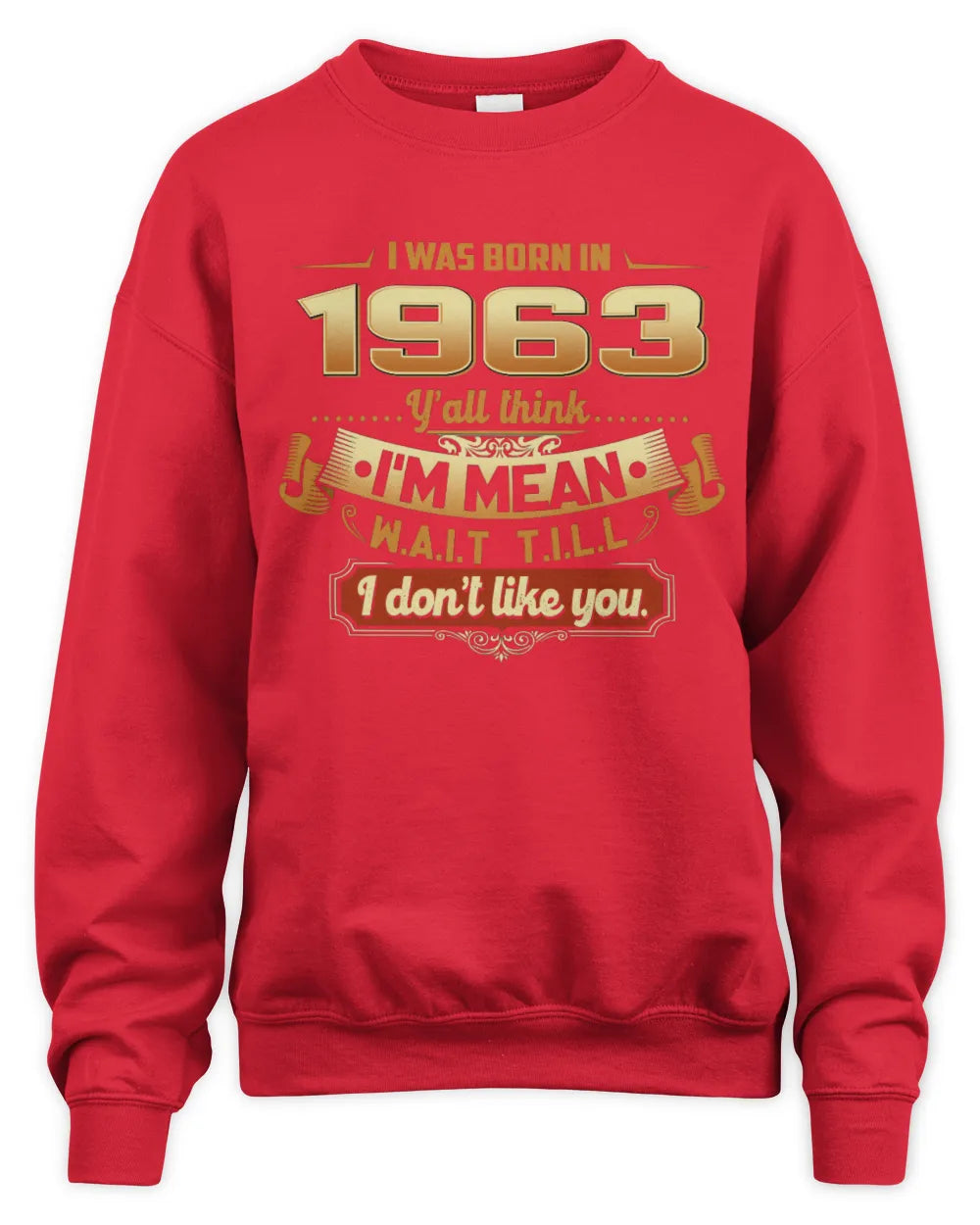 1963 HH89-K2 – Funny Birth Year Attitude Quote T-Shirt - Unisex Sweatshirt - Red