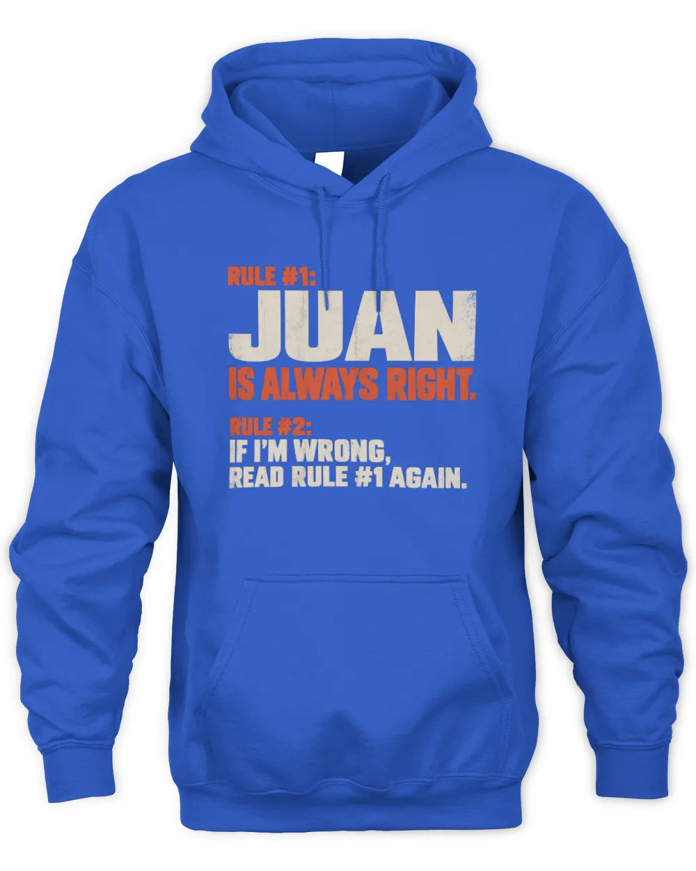 JUAN NP1-H006 - Always Right Personalized Name T-Shirt – Funny Custom Name Shirt - Unisex Hoodie - Royal