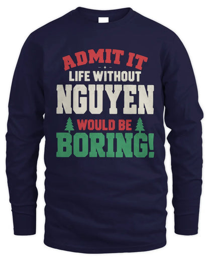 NGUYEN P5 TH08 Christmas T-Shirt – “Life Without NAME Would Be Boring” - Men's Long Sleeved T-Shirt - Navy
