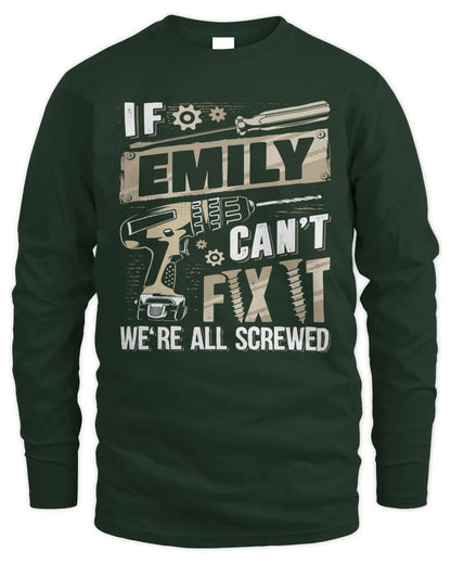 EMILY TX03 P02 - Personalized Handyman Mechanic Shirt “If NAME Can’t Fix It, We’re All Screwed” - Men's Long Sleeved T-Shirt - Forest Green