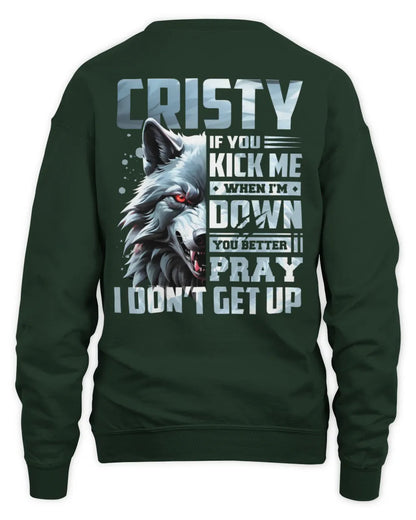 CRISTY AP62-K4-666 - Personalized Fierce Wolf Quote Apparel “If You Kick Me When I’m Down, You Better Pray I Don’t Get Up” - Unisex Sweatshirt - Forest Green