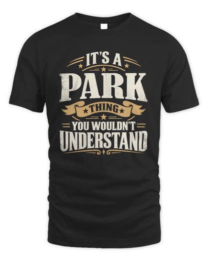 PARK P08 TH51 - Personalized “It’s a/an [NAME] Thing – You Wouldn’t Understand” Shirt - Unisex Standard T-Shirt - Black