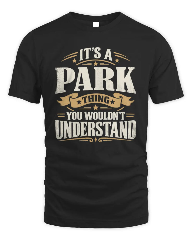 PARK P08 TH51 - Personalized “It’s a/an [NAME] Thing – You Wouldn’t Understand” Shirt - Unisex Standard T-Shirt - Black