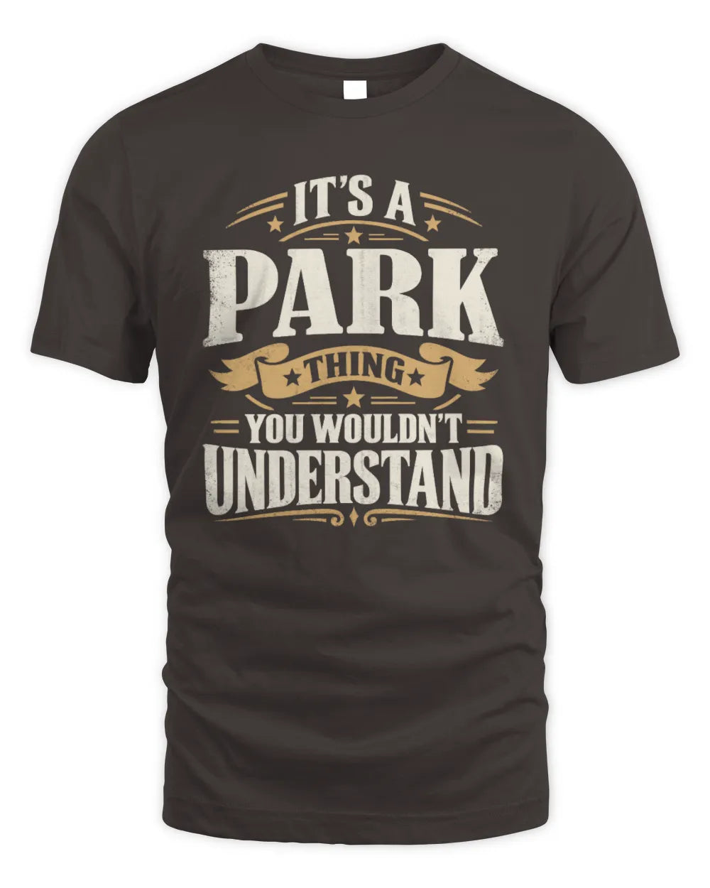 PARK P08 TH51 - Personalized “It’s a/an [NAME] Thing – You Wouldn’t Understand” Shirt - Unisex Standard T-Shirt - Dark Chocolate
