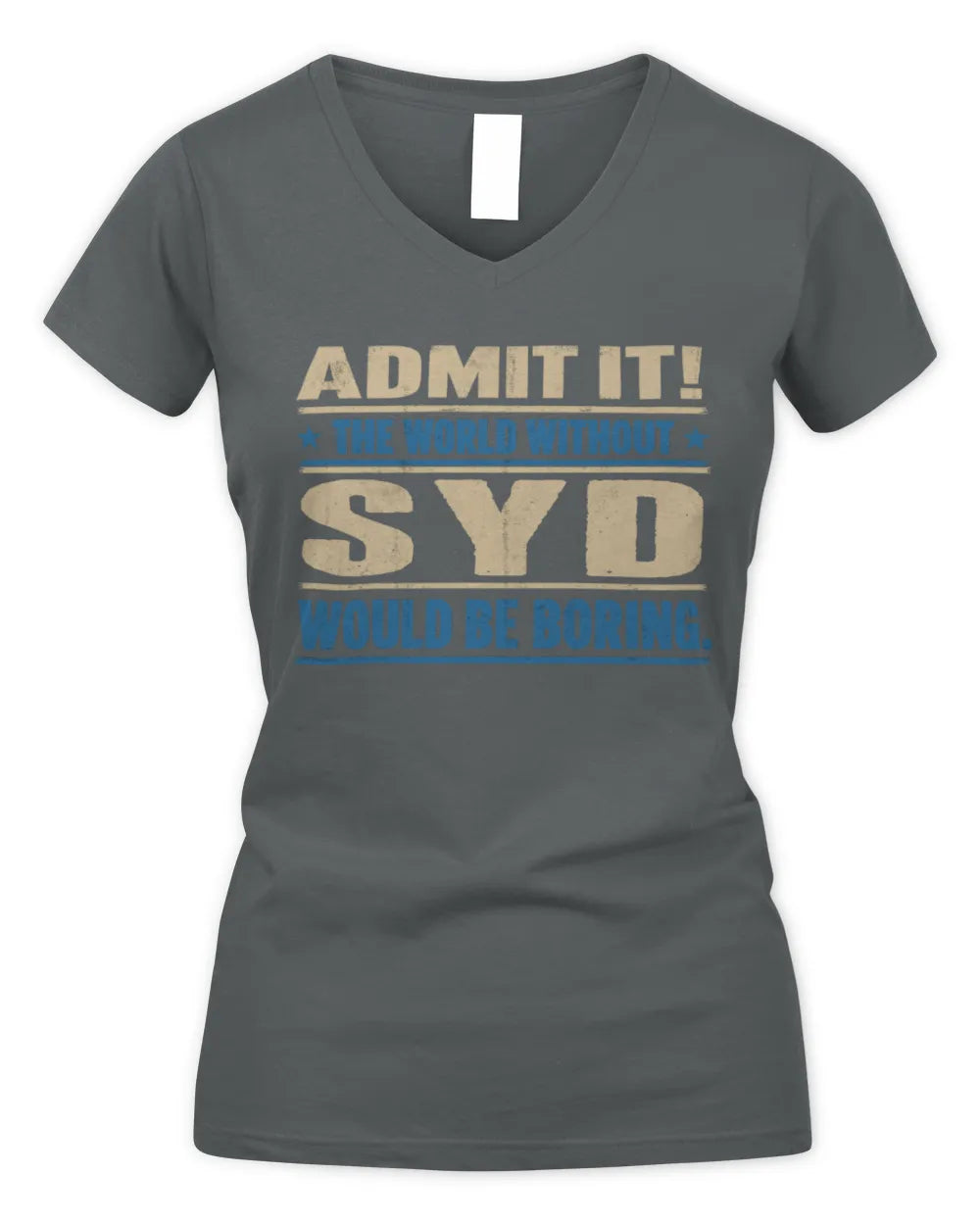 SYD TP68-K2-968 – Personalized Funny Quote Apparel “The World Without NAME Would Be Boring” - Women's V-Neck T-Shirt - Charcoal