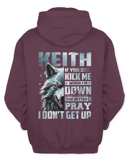 KEITH AP62-K4-666 - Personalized Fierce Wolf Quote Apparel “If You Kick Me When I’m Down, You Better Pray I Don’t Get Up” - Unisex Hoodie - Maroon