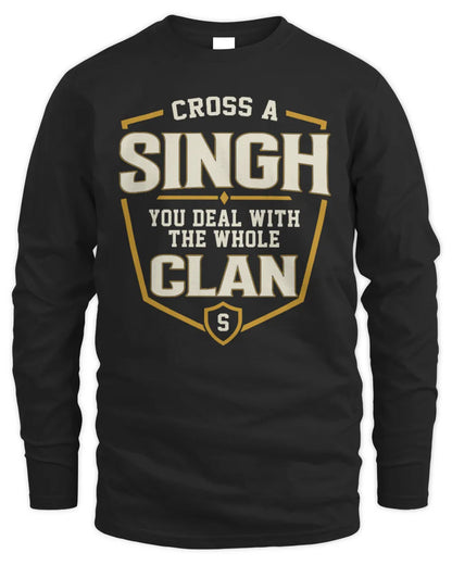 SINGH NT1-K008 Cross A/An NAME, You Deal With the Whole Clan | Personalized Vintage T-Shirt - Men's Long Sleeved T-Shirt - Black